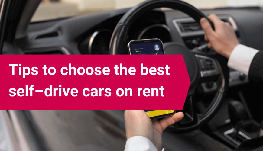 tips to choose self drive car on rent