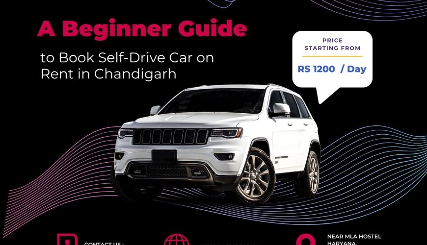 A Beginner Guide to Book Self-Drive Car on Rent in Chandigarh