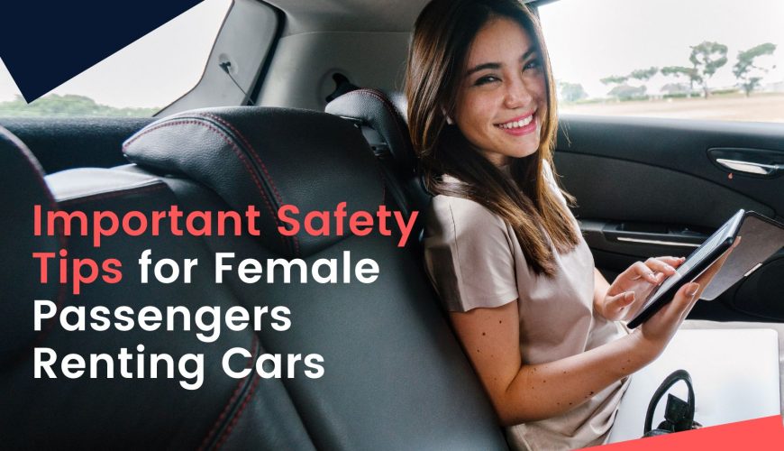 Important Safety Tips for Female Passengers Renting Cars - Acmecar.in Blogs