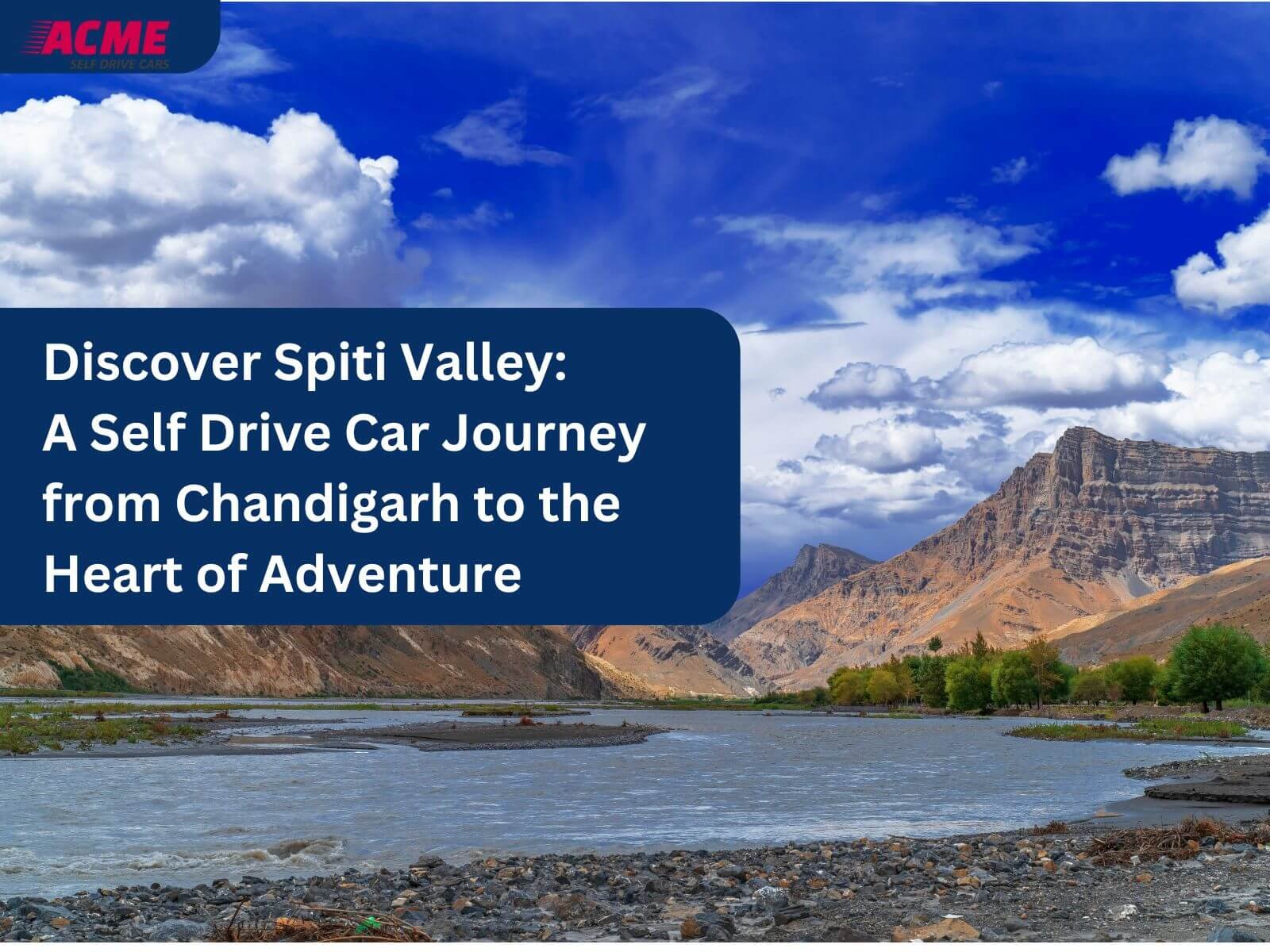 Discover Spiti Valley A Self Drive Car Journey from Chandigarh to the Heart of Adventure