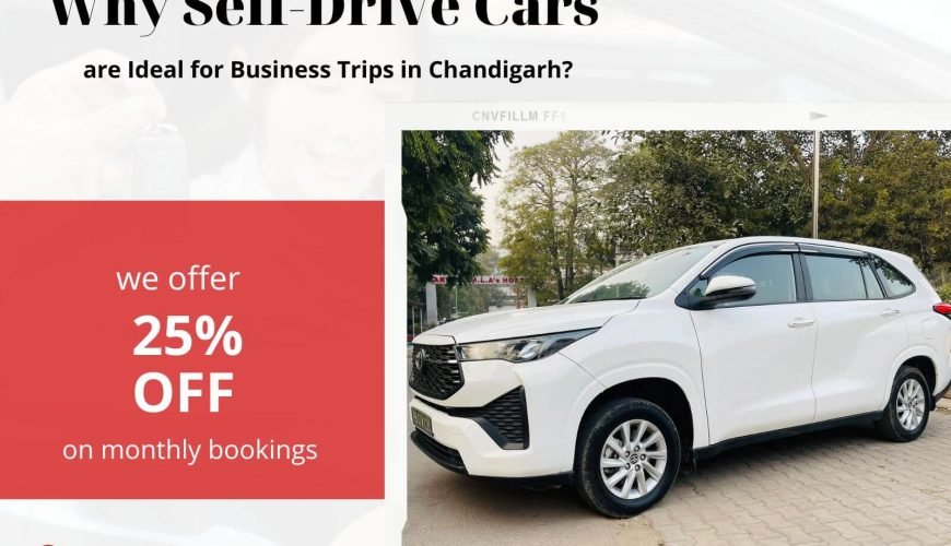 Why Self-Drive Cars Are Ideal for Business Trips in Chandigarh (1)