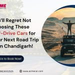 You’ll Regret Not Choosing These Self-Drive Cars for Your Next Road Trip from Chandigarh!