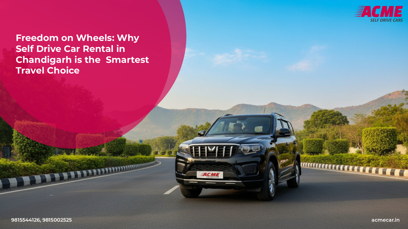 Why Self Drive Car Rental in Chandigarh is the Smartest Travel Choice