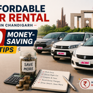 How to Save Money on Self Drive Car Rentals in Chandigarh: 10 Tips